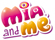 Mia and Me Mia and Me