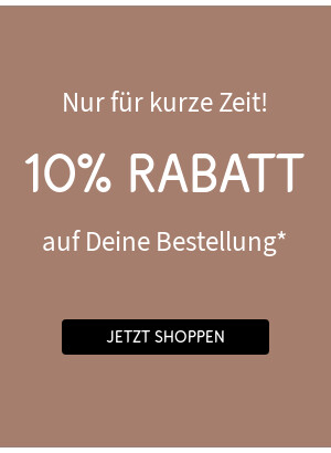 10% Rabatt für Dich >